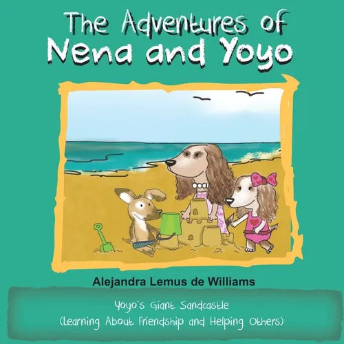 The Adventures of Nena and Yoyo Yoyo's Giant Sandcastle: (Learning About Friendship and Helping Others) - Paperback