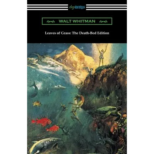 Leaves of Grass: The Death-Bed Edition (with an Introduction by John Burroughs) - Paperback