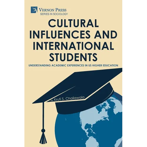 Cultural Influences and International Students: Understanding Academic Experiences in US Higher Education - Paperback