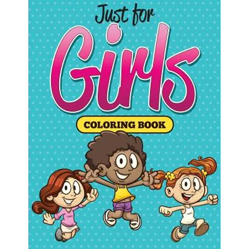 Just for Girls Coloring Book - Paperback