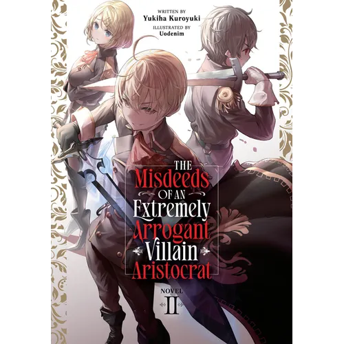 The Misdeeds of an Extremely Arrogant Villain Aristocrat (Light Novel) Vol. 2 - Paperback