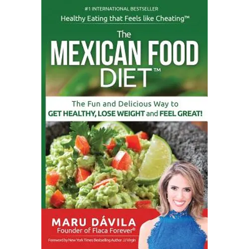 The Mexican Food Diet: Healthy Eating that feels like cheating - Paperback