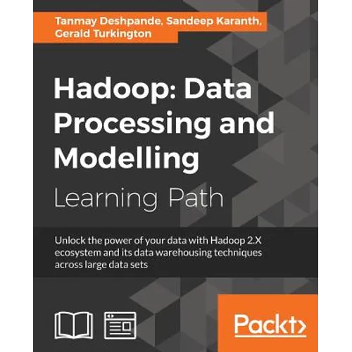 Hadoop: Data Processing and Modelling: Data Processing and Modelling - Paperback