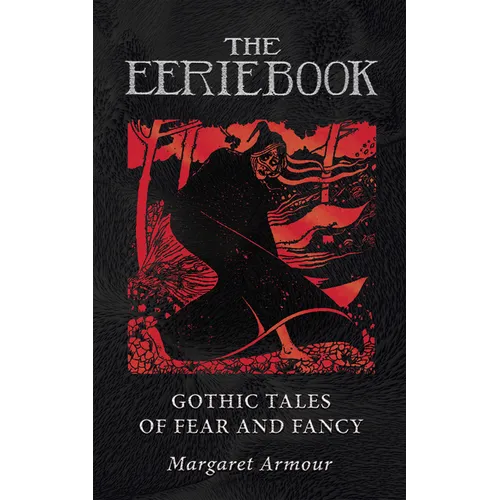 The Eerie Book: Gothic Tales of Fear and Fancy - Hardcover