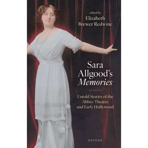 Sara Allgood's Memories: Untold Stories of the Abbey Theatre and Early Hollywood - Hardcover