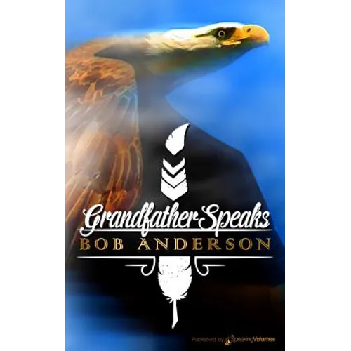 Grandfather Speaks - Paperback