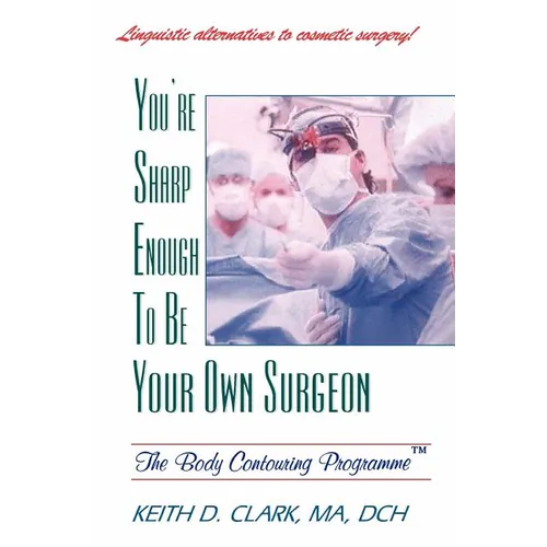 You're Sharp Enough to Be Your Own Surgeon - Paperback