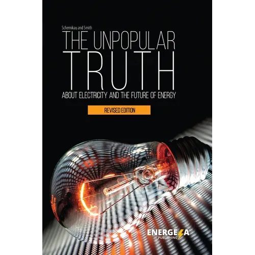 The Unpopular Truth about Electricity and the Future of Energy - Paperback