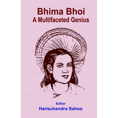 Bhima Bhoi A Multifaceted Genius - Paperback