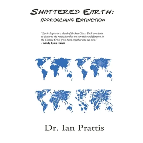 Shattered Earth: Approaching Extinction - Paperback