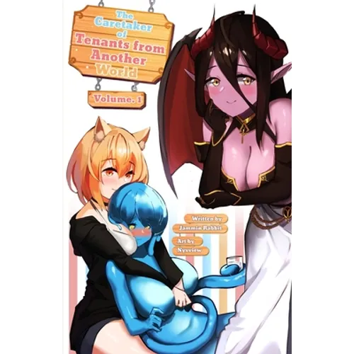 The Caretaker of Tenants from Another World: Vol. 1 (A Wholesome Reverse Isekai Novel) - Paperback