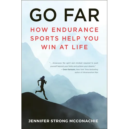 Go Far: How Endurance Sports Help You Win at Life - Paperback