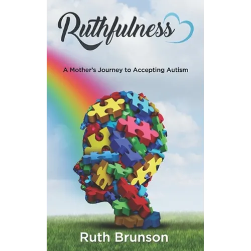 Ruthfulness: A Mother's Journey to Accepting Autism - Paperback
