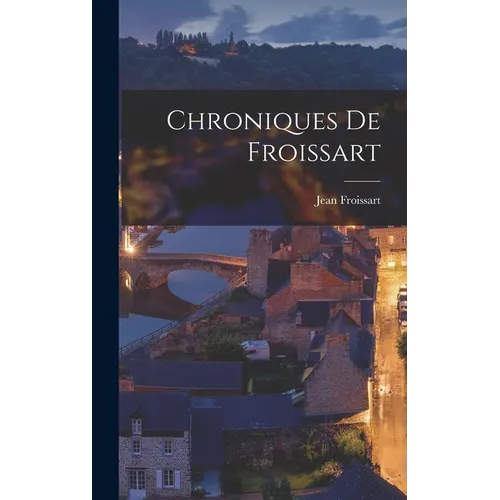 Chroniques de Froissart - Hardcover