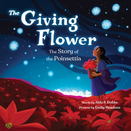 The Giving Flower: The Story of the Poinsettia - Hardcover