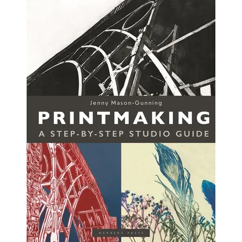Printmaking: A Step-By-Step Studio Guide - Hardcover