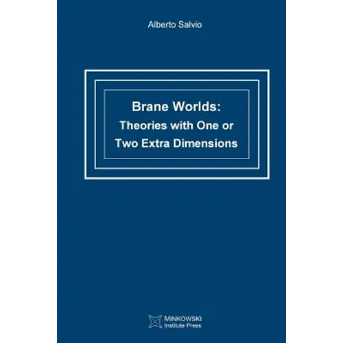 Brane Worlds: Theories with One or Two Extra Dimensions - Paperback
