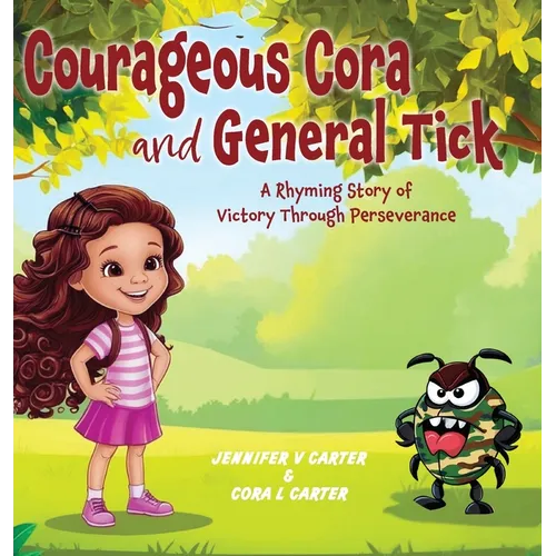 Courageous Cora and General Tick - Hardcover