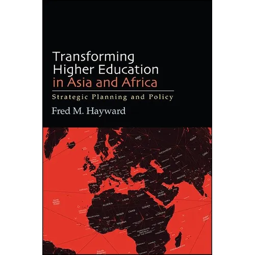Transforming Higher Education in Asia and Africa: Strategic Planning and Policy - Paperback