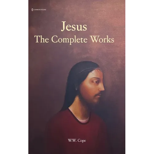 Jesus: The Complete Works - Hardcover