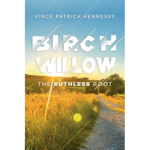 Birch Willow: The Ruthless Root - Paperback
