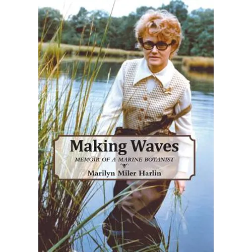 Making Waves: Memoir of a Marine Botanist - Hardcover