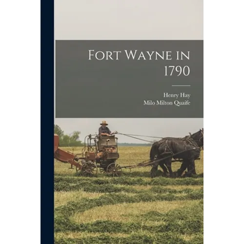 Fort Wayne in 1790 - Paperback
