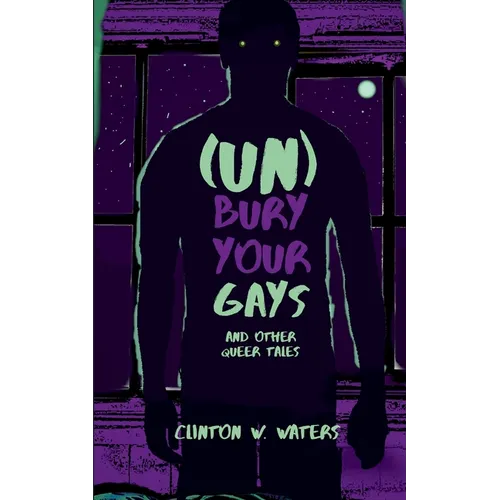 (UN)Bury Your Gays & Other Queer Tales - Paperback