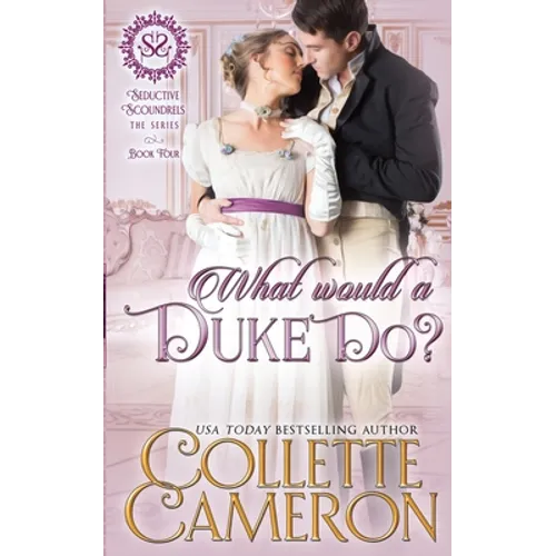 What Would a Duke Do?: A Sensual Marriage of Convenience Regency Historical Romance Adventure - Paperback
