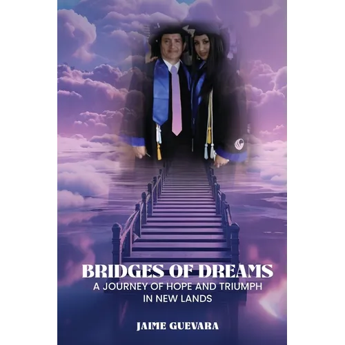 Bridges of Dreams: A Journey of Hope and Triumph in New Lands - Paperback