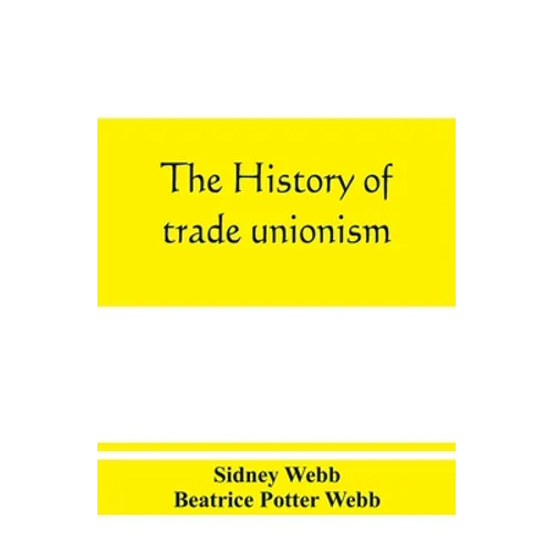 The history of trade unionism - Paperback