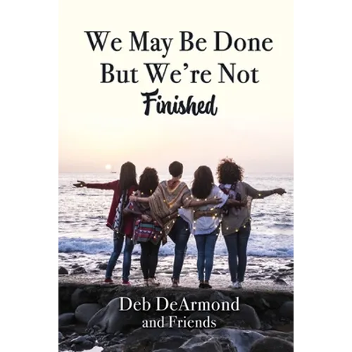 We May Be Done, But We're Not Finished - Paperback