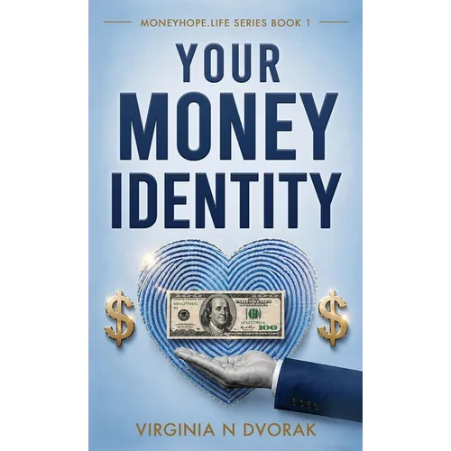 Your Money Identity: Moneyhope.life series book 1 - Hardcover