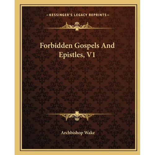 Forbidden Gospels And Epistles, V1 - Paperback