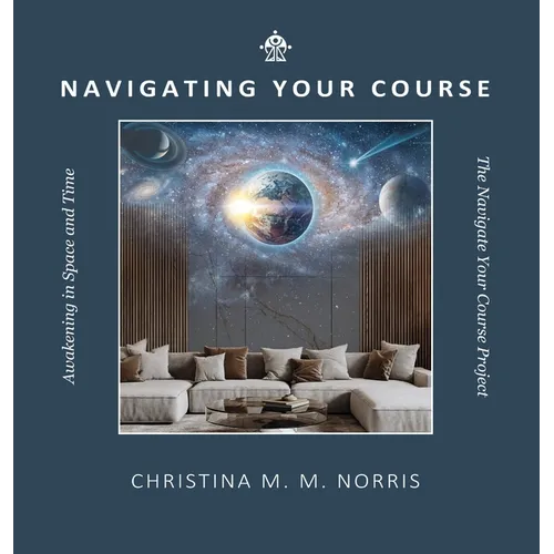 Navigating Your Course: Awakening in Space and Time