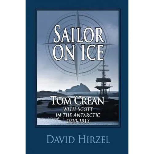 Sailor on Ice: Tom Crean: with Scott in the Antarctic 1910-1913 - Paperback