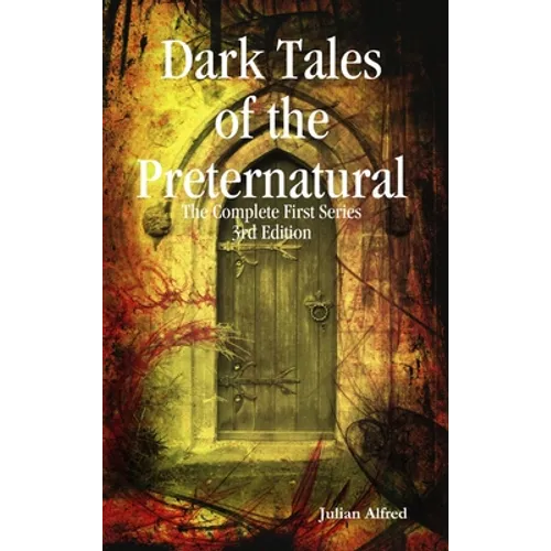 Dark Tales of The Preternatural - The Complete First Series - Hardcover