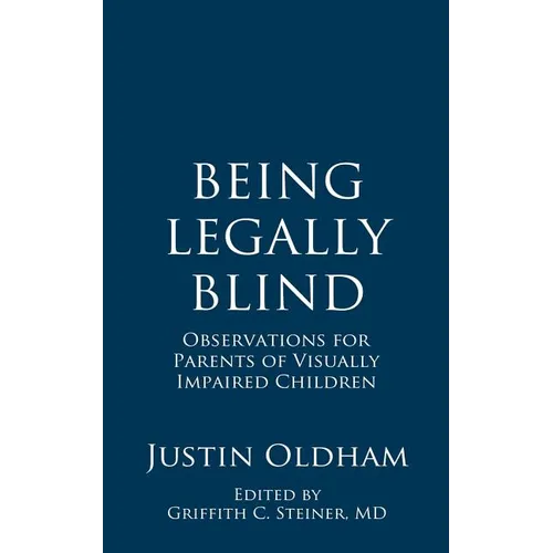 Being Legally Blind: Observations for Parents of Visually Impaired Children - Paperback