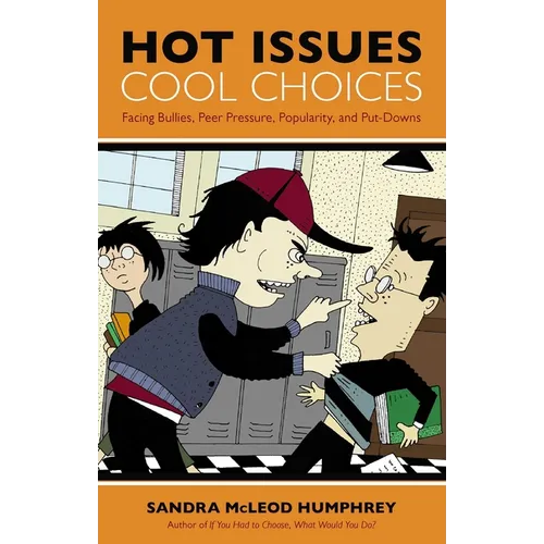 Hot Issues, Cool Choices: Facing Bullies, Peer Pressure, Popularity, and Put-Downs - Paperback