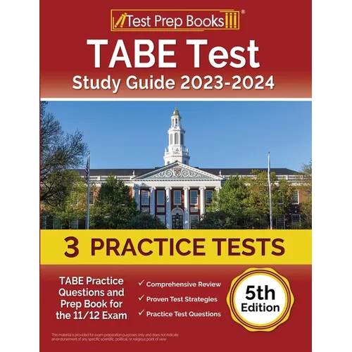 TABE Test Study Guide 2023-2024: 3 TABE Practice Tests and Prep Book for the 11/12 Exam [5th Edition]