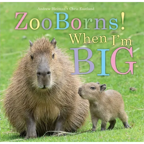Zooborns! When I'm Big - Hardcover