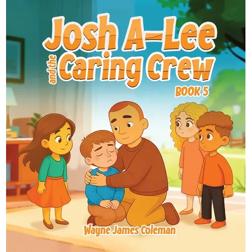 Josh A-Lee and the Caring Crew - Hardcover
