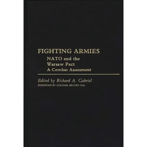 Fighting Armies: NATO and the Warsaw Pact: A Combat Assessment - Hardcover