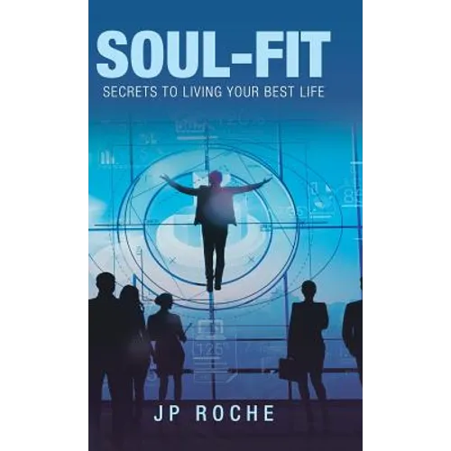 Soul-Fit: Secrets to Living Your Best Life - Hardcover