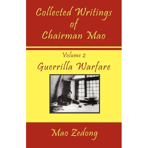 Collected Writings of Chairman Mao: Volume 2 - Guerrilla Warfare