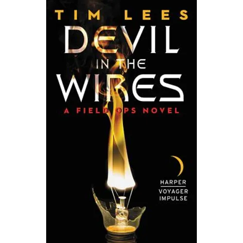Devil in the Wires: A Field Ops Novel - Mass Market Paperbound