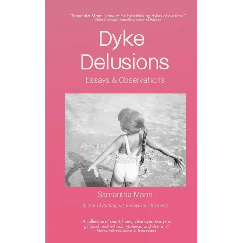 Dyke Delusions: Essays & Observations - Paperback