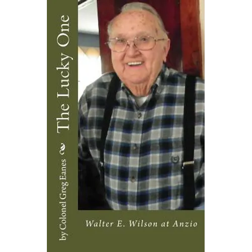 The Lucky One: Walter E. Wilson at Anzio - Paperback
