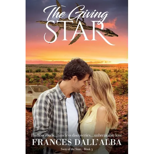 The Giving Star: Endless roads...timeless discoveries...unbreakable love - Paperback