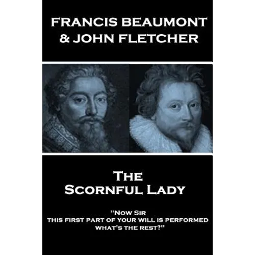 Francis Beaumont & John Fletcher - The Scornful Lady - Paperback